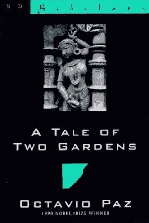 Octavio Paz, Eliot Weinberger - Tale of Two Gardens, Häftad. Tillgänglighet: Tillfälligt slut