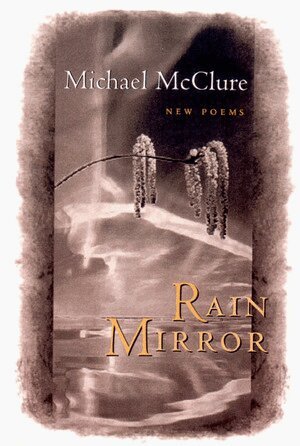 Michael McClure - Rain Mirror: Poems, Häftad. Tillgänglighet: Tillfälligt slut