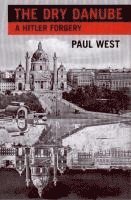 Paul West - Dry Danube: Novel, Inbunden. Tillgänglighet: Tillfälligt slut