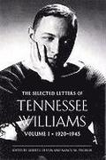 The Selected Letters of Tennessee Williams: Vol I 1920-1945