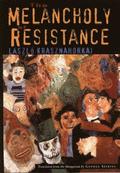 Melanchology Of Resistance