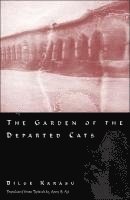 Bilge Karasu - Garden of the Departed Cats, Häftad