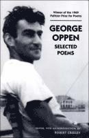 Robert Creeley, George Oppen, Robert Creeley - Selected Poems, Häftad