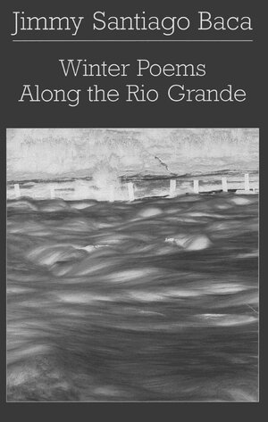 Jimmy Santiago Baca - Winter Poems Along the Rio Grande, Häftad. Tillgänglighet: Tillfälligt slut