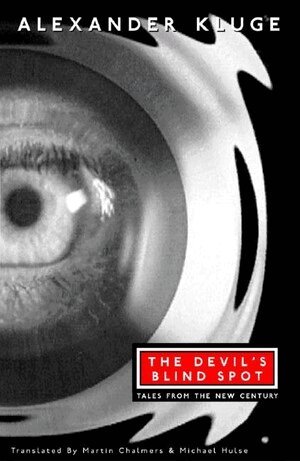 Martin Chalmers, Michael Hulse, Alexander Kluge - Devil's Blind Spot: Tales from the New Century, Inbunden. Tillgänglighet: Tillfälligt slut