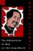 Frederic Tuten - Adventures of Mao on the Long March, Häftad
