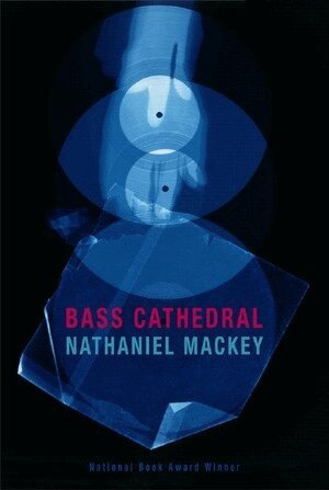 Nathaniel Mackey - Bass Cathedral, Häftad. Tillgänglighet: Tillfälligt slut