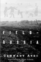 Gennady Aygi - Field-Russia, Häftad. Tillgänglighet: Tillfälligt slut