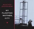 My Floating Mother, City