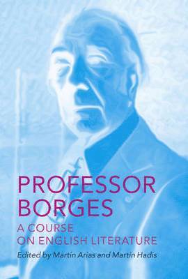 Jorge Luis Borges, Martín Hadis, Martín Arias - Professor Borges, Inbunden. Tillgänglighet: Tillfälligt slut