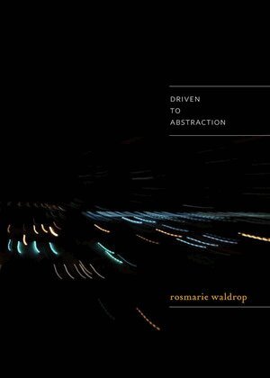 Rosmarie Waldrop - Driven to Abstraction, Häftad