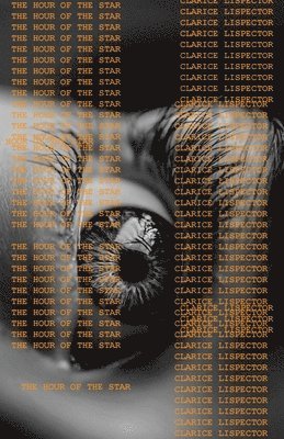 Clarice Lispector - Hour of the Star, Häftad