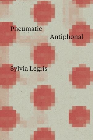 Sylvia Legris - Pneumatic Antiphonal, Häftad. Tillgänglighet: Tillfälligt slut
