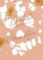 César Aira - Dinner, Häftad
