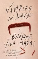Enrique Vila-Matas - Vampire in Love, Häftad