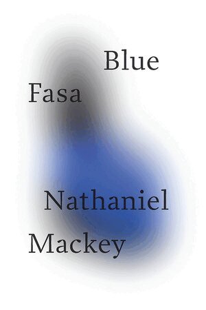Nathaniel Mackey - Blue Fasa, Häftad