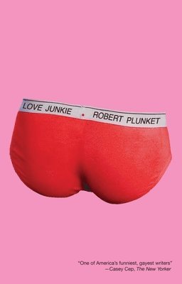 Robert Plunket - Love Junkie, Häftad