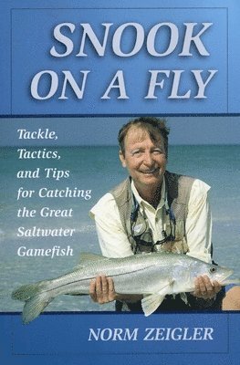 Andrew Lang, Norm Zeigler, Paul Schullery - Snook on a Fly, Inbunden. Tillgänglighet: Tillfälligt slut