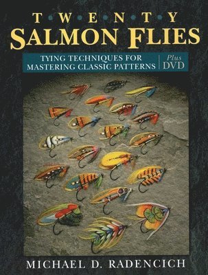 Michael D. Radencich - Twenty Salmon Flies [With DVD], Inbunden. Tillgänglighet: Tillfälligt slut