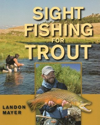 Landon Mayer - Sight Fishing for Trout, Inbunden. Tillgänglighet: Lägg i varukorg