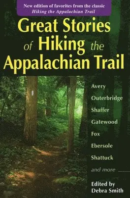 Debra Smith - Great Stories of Hiking the Appalachian Trail, Häftad. Tillgänglighet: Tillfälligt slut