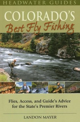Landon Mayer - Colorado's Best Fly Fishing, Häftad. Tillgänglighet: Tillfälligt slut