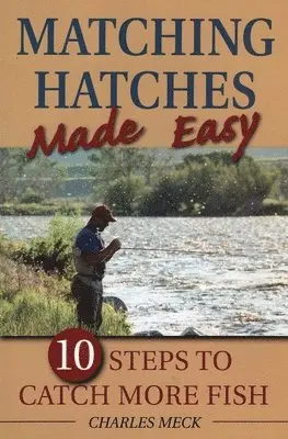 Charlie Meck - Matching the Hatch Made Easy, Häftad. Tillgänglighet: Tillfälligt slut