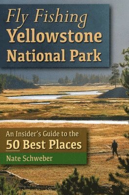 Nate Schweber - Fly Fishing Yellowstone National Park, Häftad. Tillgänglighet: Tillfälligt slut
