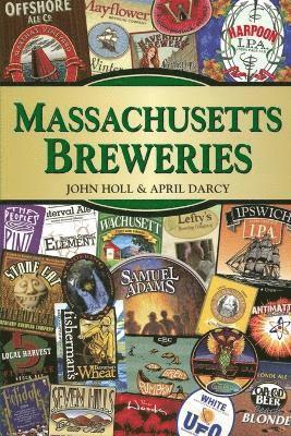 John Holl, April Darcy - Massachusetts Breweries, Häftad. Tillgänglighet: Lägg i varukorg