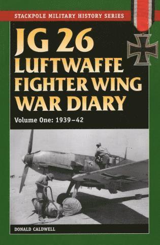 Donald Caldwell - Jg 26 Luftwaffe Fighter Wing War Diary, Häftad