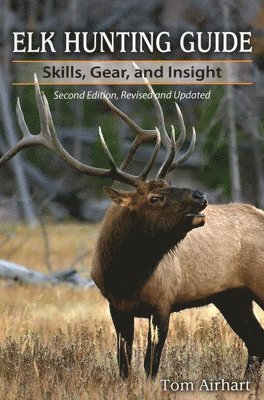 Tom Airhart - Elk Hunting Guide, Häftad. Tillgänglighet: Tillfälligt slut