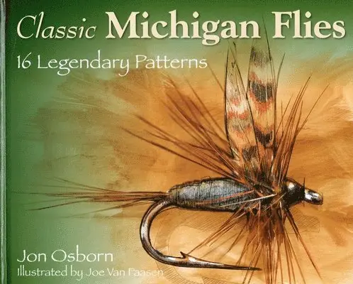Jon Osborn - Classic Michigan Flies, Inbunden. Tillgänglighet: Tillfälligt slut
