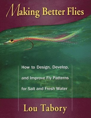 Lou Tabory - Making Better Flies, Häftad. Tillgänglighet: Tillfälligt slut