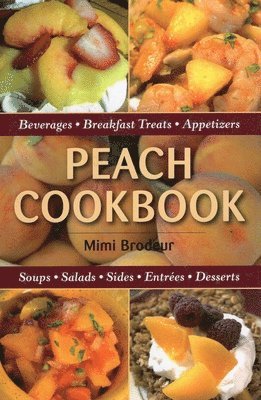Mimi Brodeur - Peach Cookbook, Häftad. Tillgänglighet: Tillfälligt slut