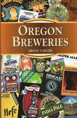 Brian Yeager, Brian Yaeger - Oregon Breweries, Häftad. Tillgänglighet: Tillfälligt slut