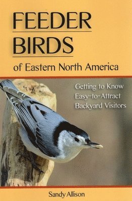 Sandy Allison - Feeder Birds of Eastern North America, Häftad. Tillgänglighet: Tillfälligt slut