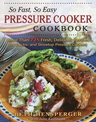 Beth Hensperger - So Fast, So Easy Pressure Cooker Cookbook, Häftad. Tillgänglighet: Tillfälligt slut