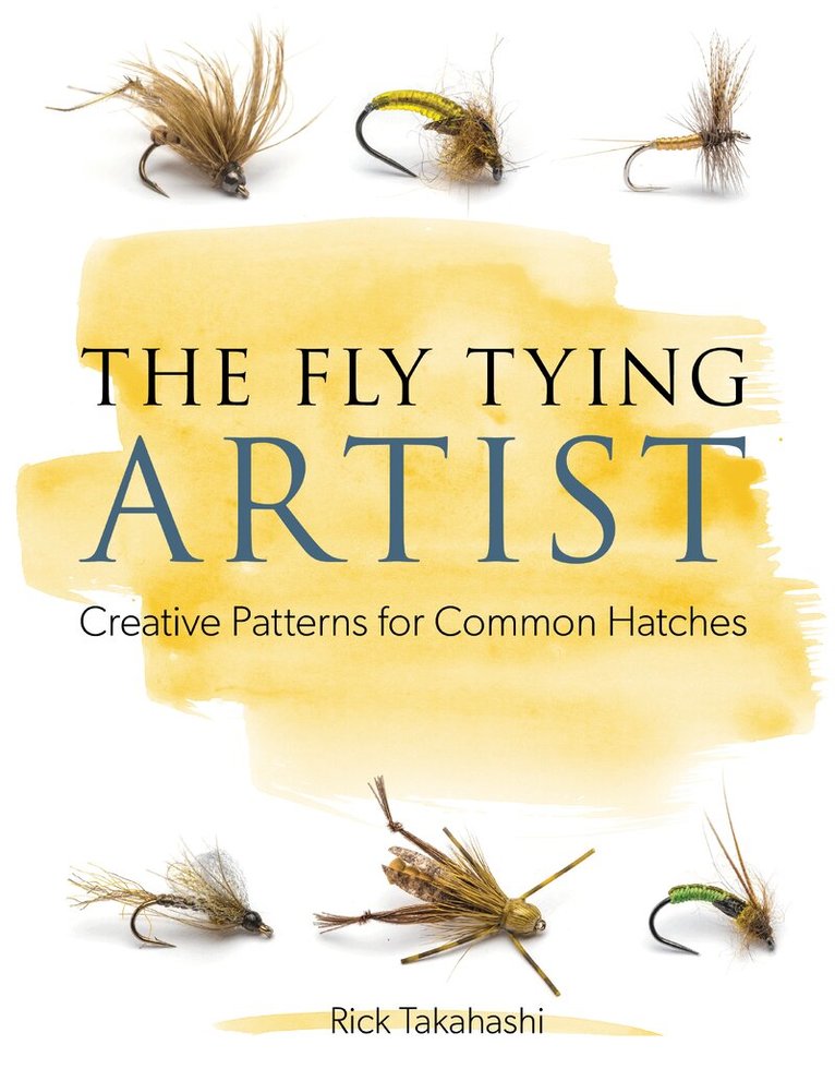 Rick Takahashi - Fly Tying Artist, Inbunden