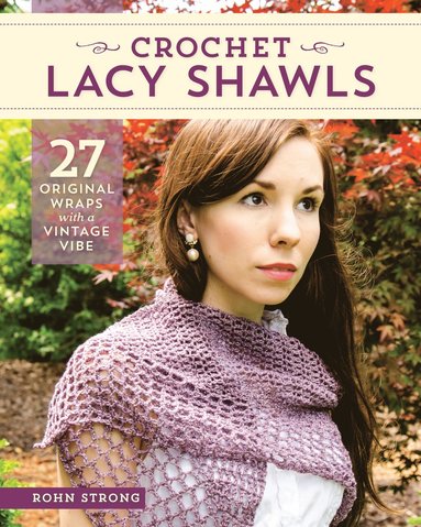 Crochet Lacy Shawls av Rohn Strong