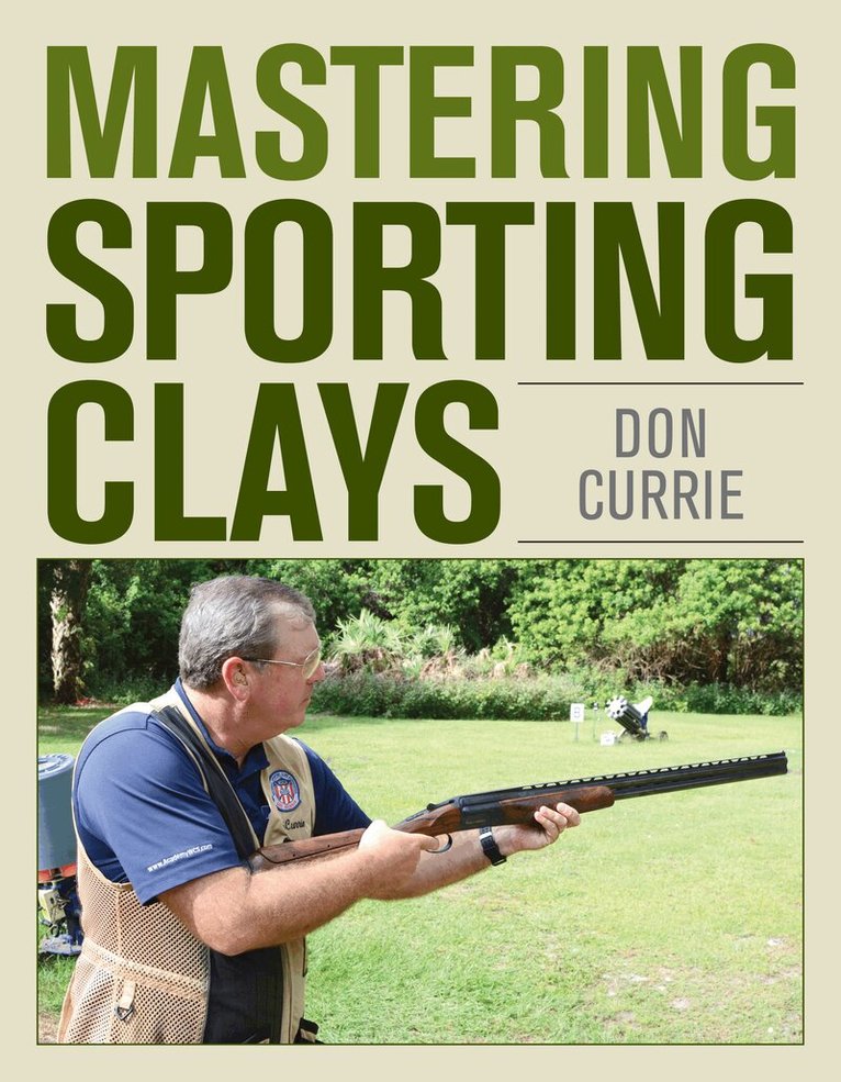 Don Currie - Mastering Sporting Clays, Inbunden. Tillgänglighet: Lägg i varukorg