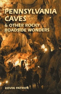 Kevin Patrick - Pennsylvania Caves & Other Rocky Roadside Oddities, Häftad. Tillgänglighet: Lägg i varukorg