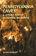 Pennsylvania Caves and Other Rocky Roadside Wonders