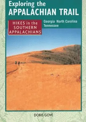 Doris Gove - Exploring the Appalachian Trail: Hikes in the Southern Appalachians, Häftad. Tillgänglighet: Tillfälligt slut