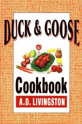 A. D. Livingston - Duck and Goose Cookbook, Häftad. Tillgänglighet: Tillfälligt slut