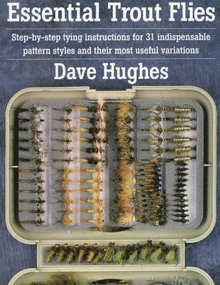 Dave Hughes - Essential Trout Flies, Häftad
