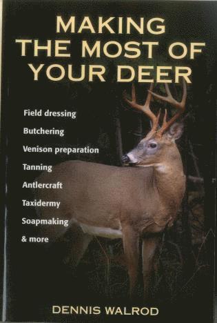 Dennis Walrod - Making the Most of Your Deer, Häftad. Tillgänglighet: Lägg i varukorg