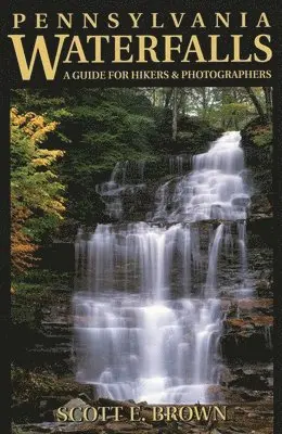 Scott E. Brown - Pennsylvania Waterfalls, Häftad. Tillgänglighet: Tillfälligt slut