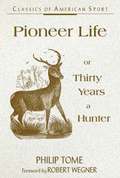 Pioneeer Life or Thirty Years a Hunter