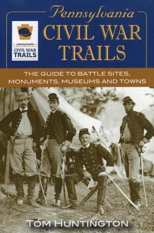 Tom Huntington - Pennsylvania Civil War Trails, Häftad