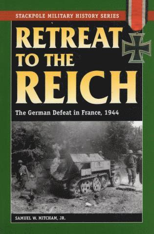 Samuel W. Mitcham Jr. - Retreat to the Reich, Häftad. Tillgänglighet: Tillfälligt slut